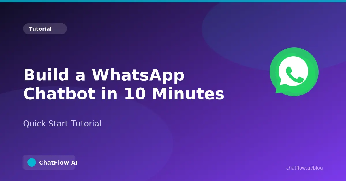 Cover Image for How to Build a WhatsApp Chatbot in 10 Minutes