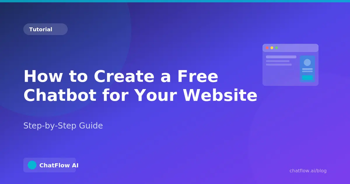 How to Create a Free Chatbot for Your Website (Step-by-Step Guide)